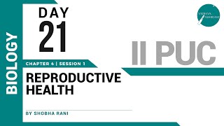 DAY 21 | BIOLOGY | II PUC | REPRODUCTIVE HEALTH | L1