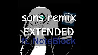 [Extended] sans. Remix by NoteBlock - Undertale