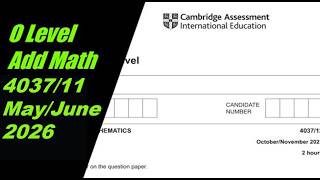O Level Additional Mathematics Paper 1 4037/11 May/June 2026