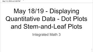 May 18/19 - Displaying Quantitative Data - Dot Plots and Stem-and-Leaf Plots