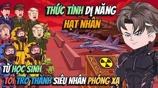 Thức Tỉnh Dị Năng Hạt Nhân Từ Học Sinh Tôi Trở Thành Siêu Nhân Phóng Xạ | KAVsub screenshot 5
