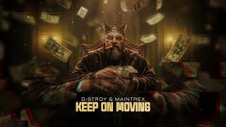 D-Stroy \u0026 Maintrex - Keep On Moving