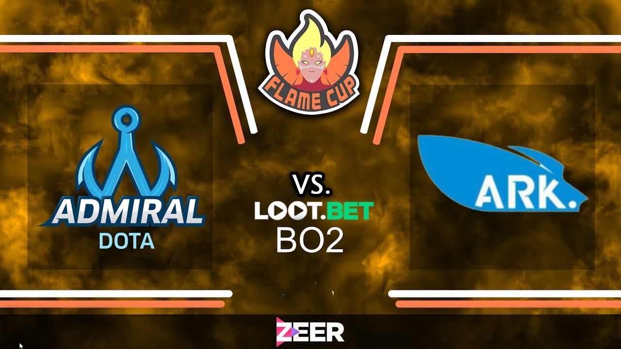 Flame Cup powered by loot.bet - Admiral Dota VS Ark Gaming 1st game