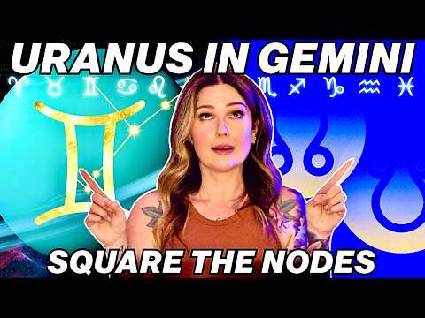 Uranus in Gemini Square Nodes 2026: What It Means for All 12 Signs