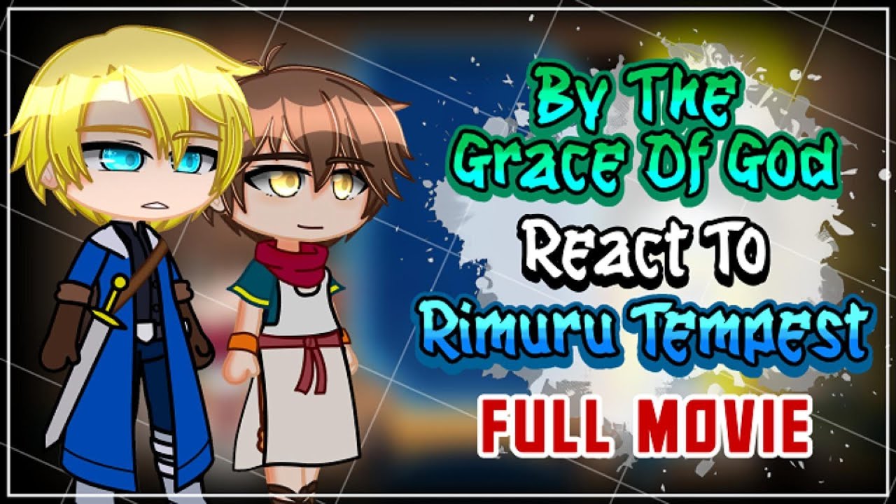 By The Grace Of Gods React To Rimuru Tempest [AU] | Gacha React | FULL PART
