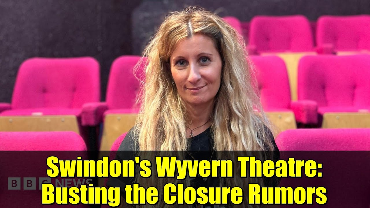 Swindon's Wyvern Theatre: Busting the Closure Rumors