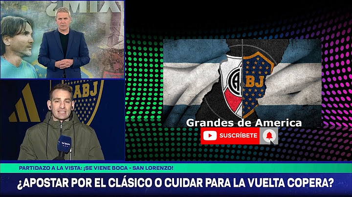 Boca debe apostar por el Clásico ante San Lorenzo o por la vuelta Copera con los Titulares?
