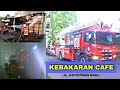 SUB FIRE : Kebakaran Cafe Jl. Ketintang Baru