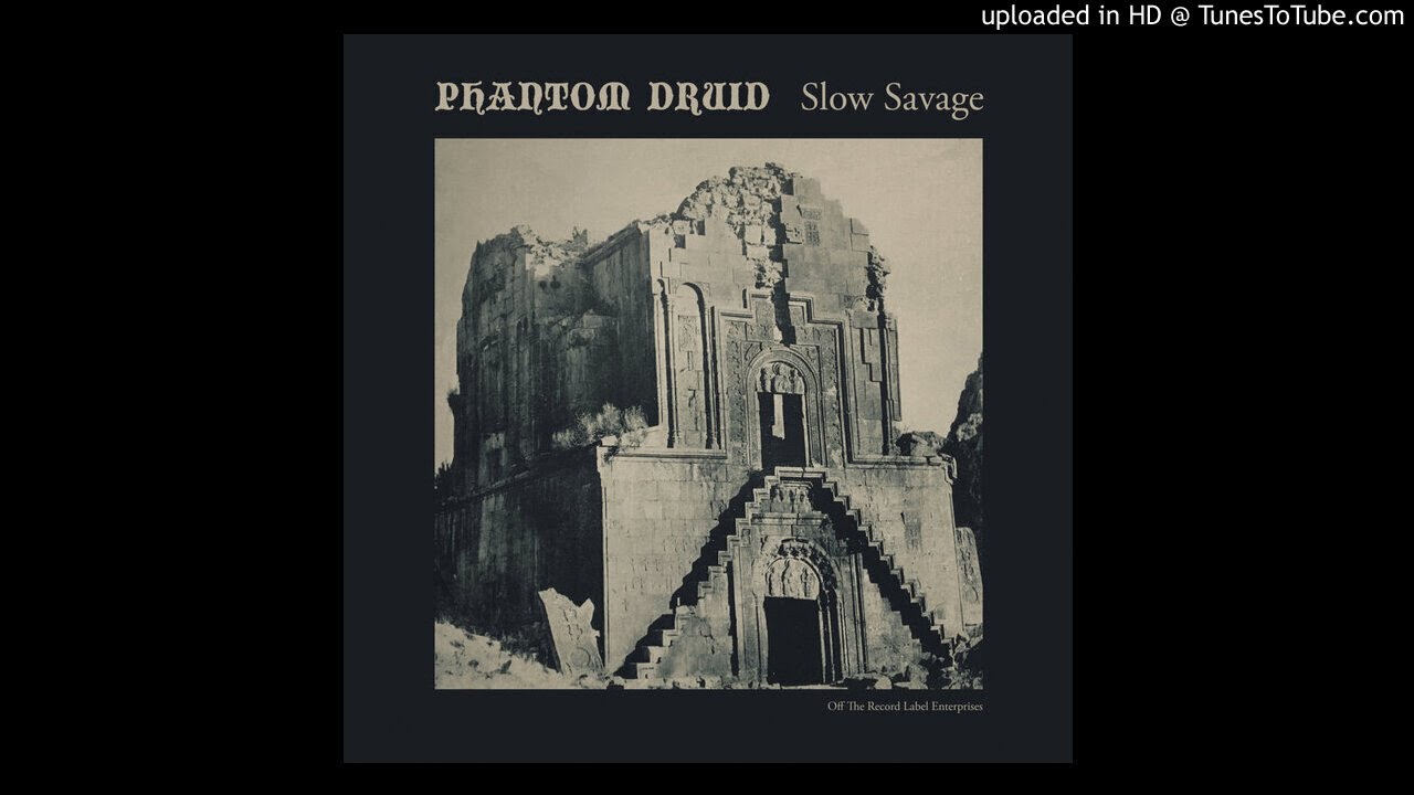 PHANTOM DRUID - Slow Savage
