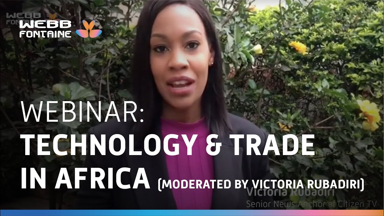 Webinar: Technology & Trade in Africa Moderated by Victoria Rubadiri