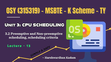 3.2 Preemptive and Non-preemptive scheduling, scheduling criteria | MSBTE K scheme OSY | 315319