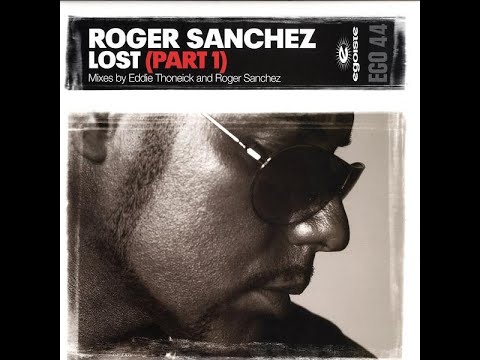 Roger Sanchez - Lost (Roger's 12'' Mix) - YouTube