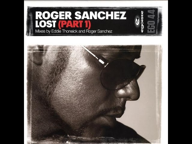 Roger Sanchez - Lost (Roger's 12'' Mix) - YouTube