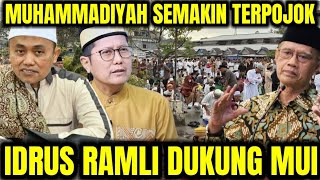 MUHAMMADIYAH IS INCREASINGLY CORNERED!!! IDRUS RAMLI SUPPORTS THE MUI!!!