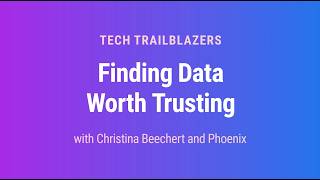 Celebrity Finding Data Worth Trusting with Christina Beechert | Tech Trailblazers, Ep. 3 Profile