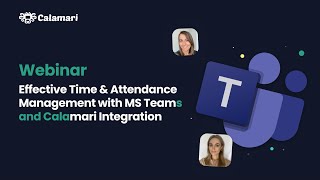 Effective Time & Attendance Management with MS Teams  and Calamari Integration