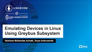 Emulating Devices in Linux Using Greybus Subsystem - Vaishnav Mohandas Achath, Texas Instruments