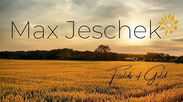 MAX JESCHEK - Fields of Gold