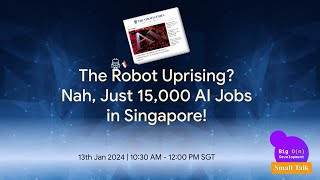 The Robot Uprising Nah, Just 15,000 AI Jobs in Singapore