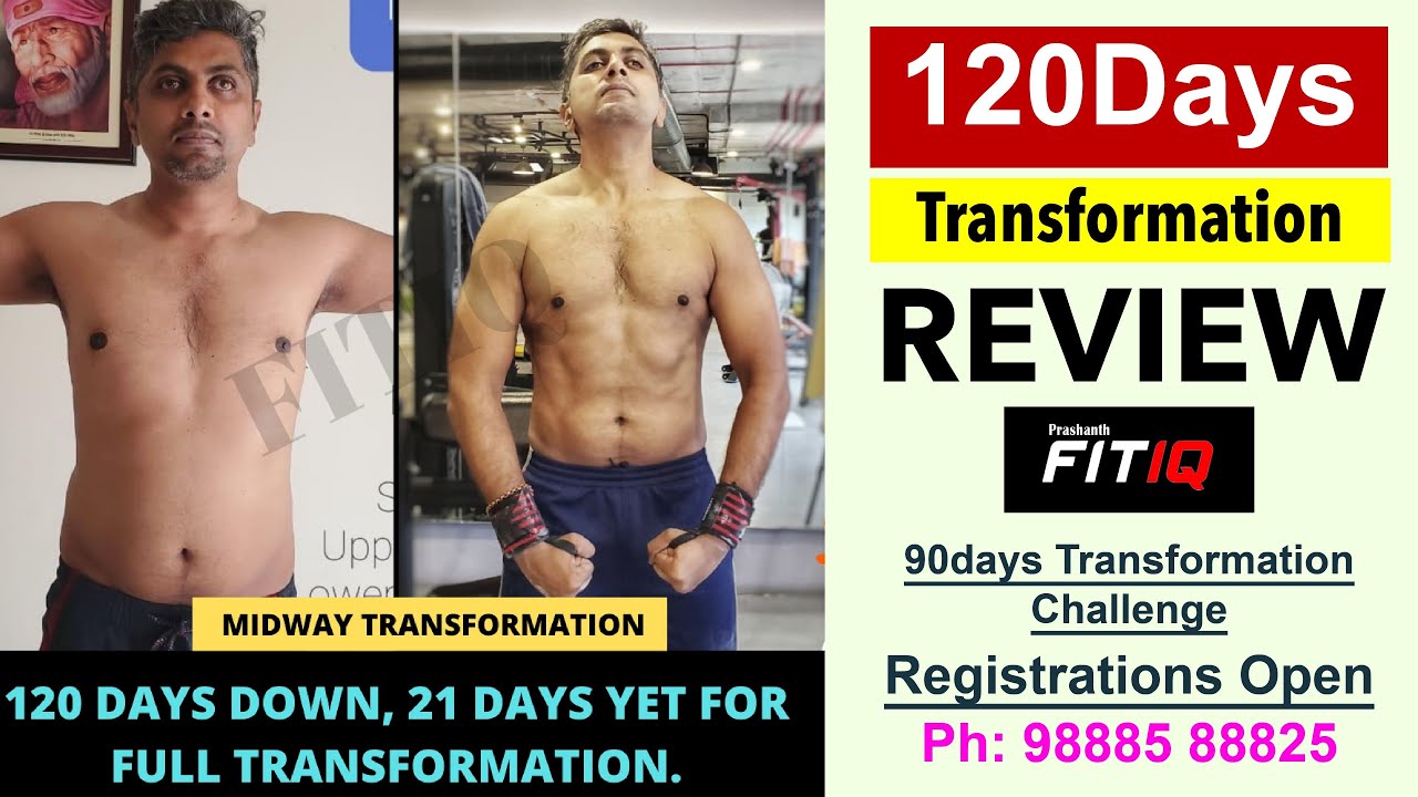 120 Days Transformation Review | Prashanth FITIQ | Ph. 98885 88825