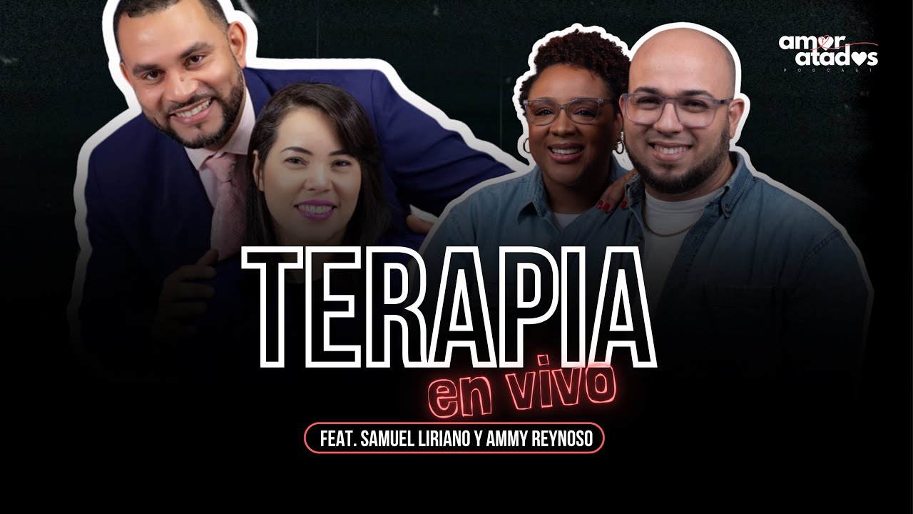 Terapia en Vivo 🔥 Ft. Ps. Samuel Liriano & Ammy Reynoso l PSICÓLOGOS CLÍNICOS Y TERAPEUTAS FAMILIAR