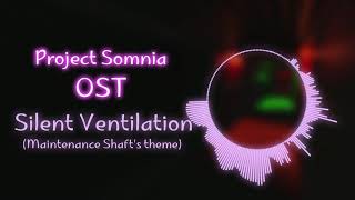 Silent Ventilation (Project Somnia OST) @Lumina_Lake
