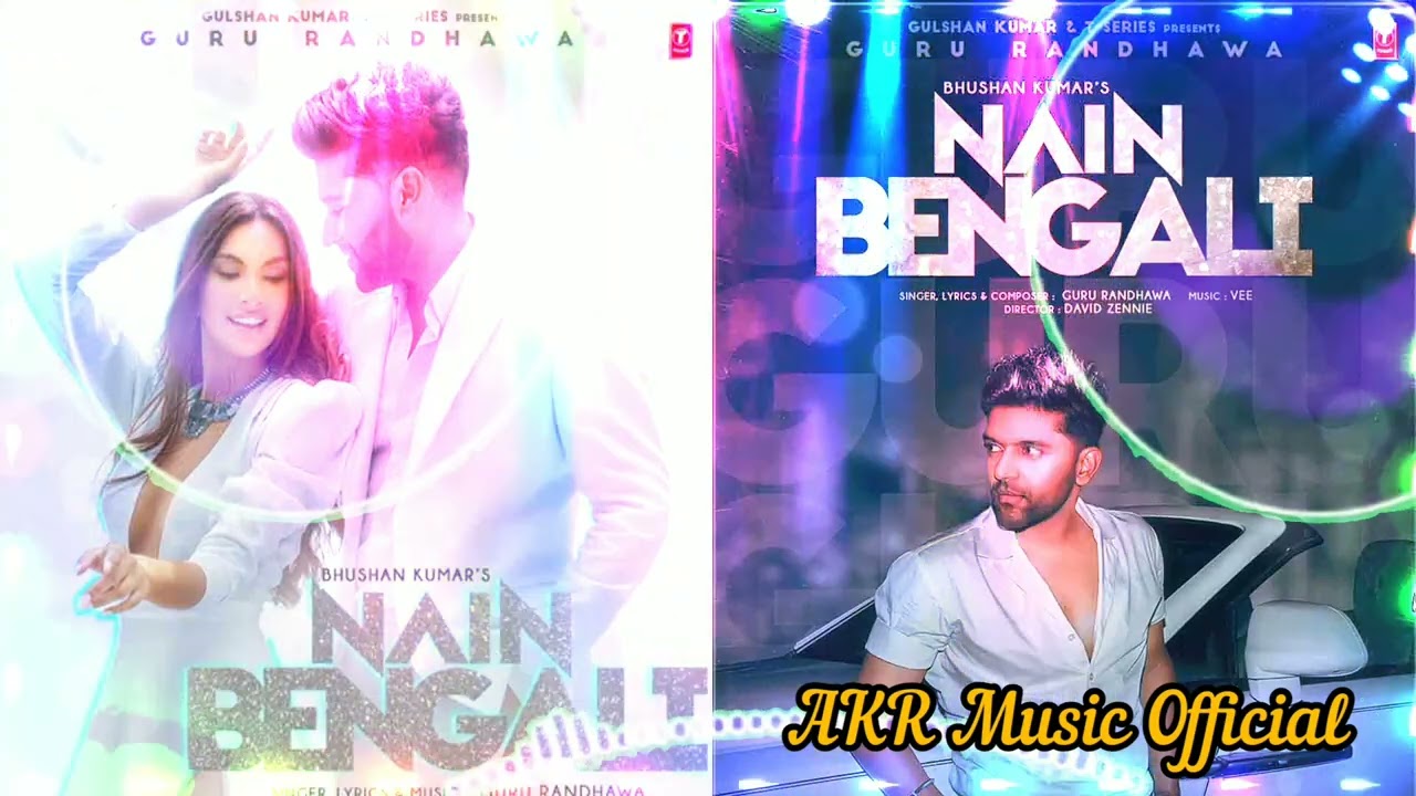 Nain Bengali New Dj Remix Song | Guru Randhawa | T series | AKR Music Official