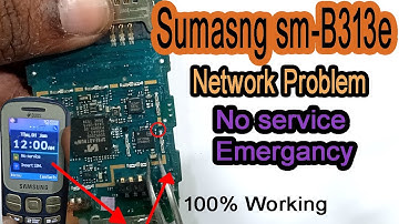 Samsung Metro B313E no service | emergancy call | network problem solution | b313e network problem