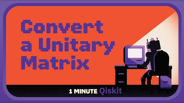 How Can I Convert a Unitary Matrix to a set of One & Two Qubit Gates? 1 Minute Qiskit