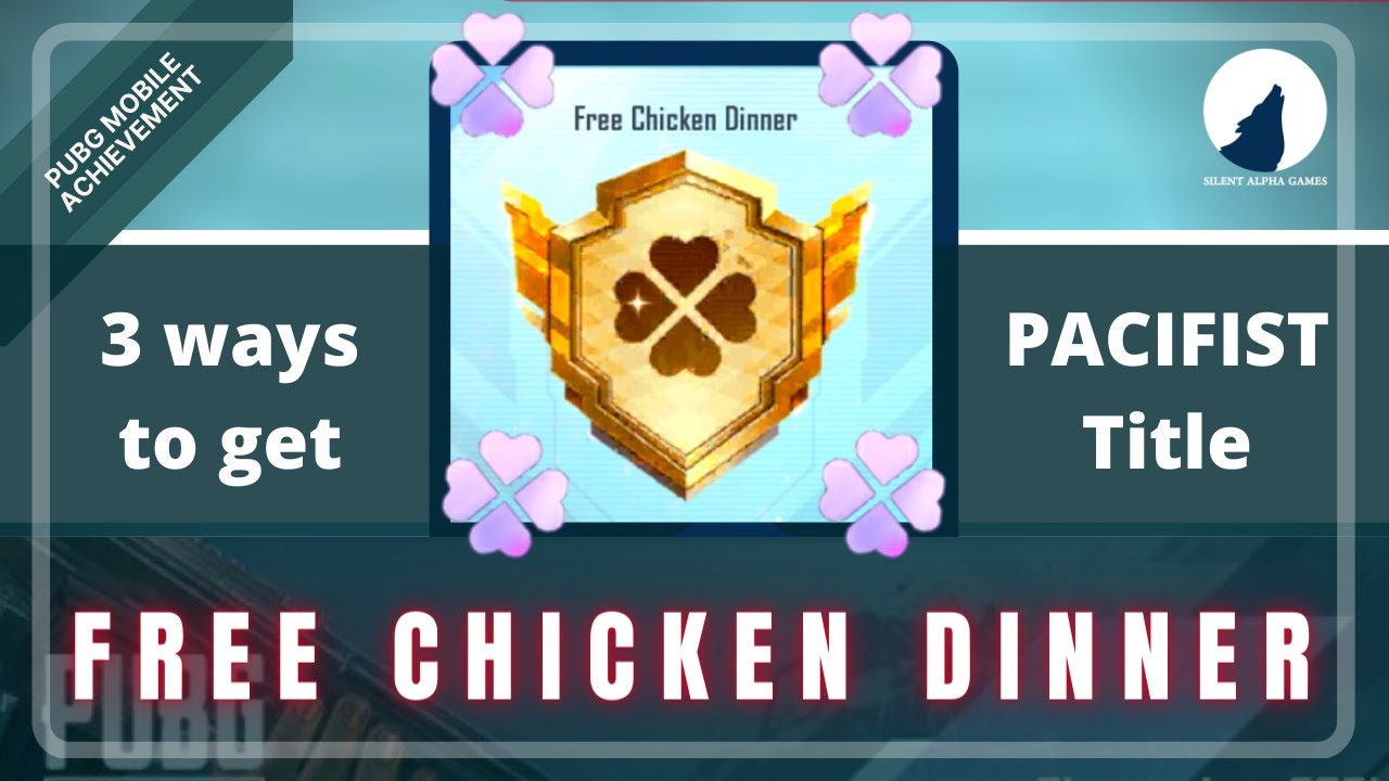 Three easy ways to complete FREE CHICKEN DINNER achievement || Pacifist title || PUBG MOBILE