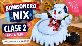 BOMBONERO NIX | CLASE 2 | Armado del Cuerpo y Armado Final | OLI MANUALIDADES