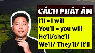 Cách phát âm I'll/ you'll/ he'll/ she'll/ they'll/ we'll/ it'll đơn giản thực tế - Phát Âm Tiếng Anh