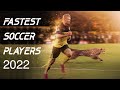 TOP 10 FASTEST SOCCER PLAYERS