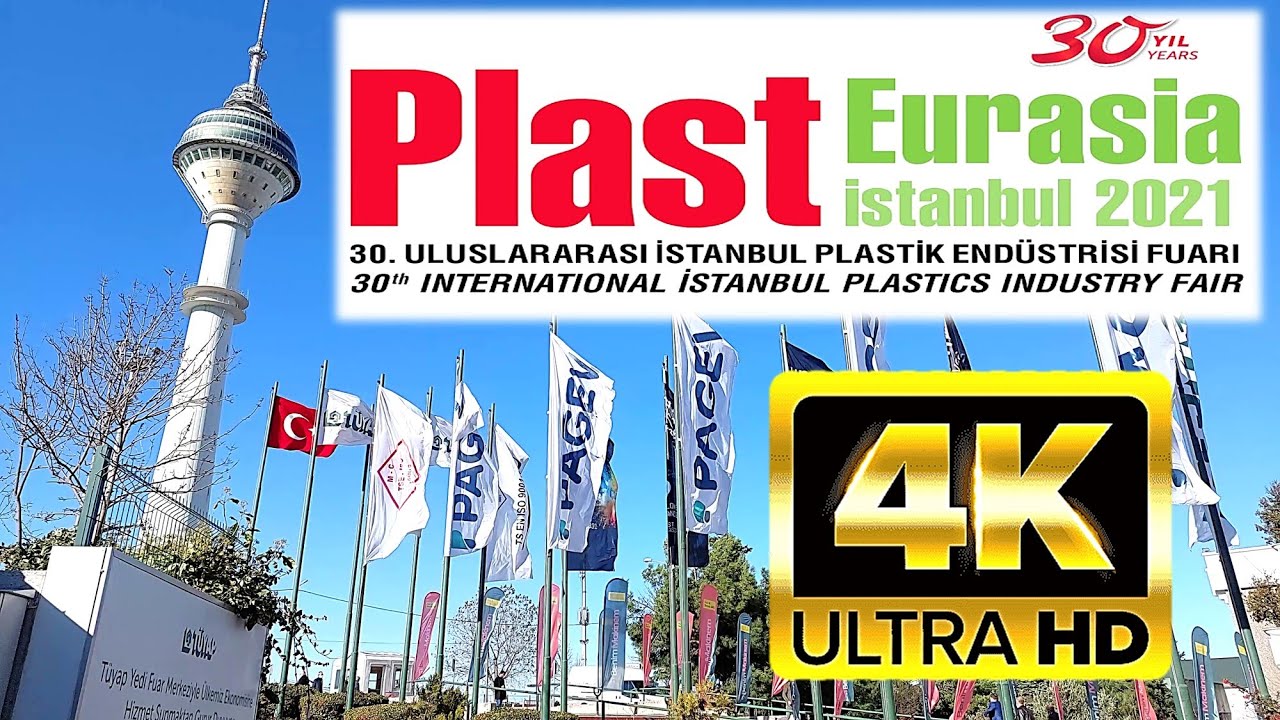 Tüyap Plast Eurasia İstanbul 2021 || 4K || 30. Uluslararası İstanbul Plastik Endüstrisi Fuarı