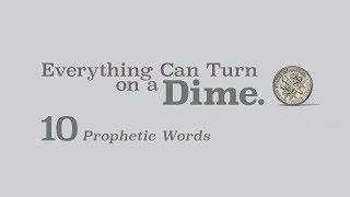 Everything Can Turn on a Dime // 10 Prophetic Words