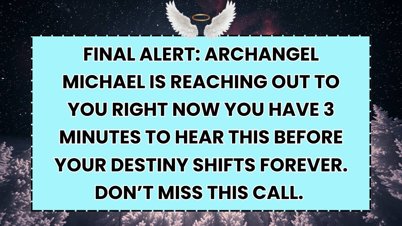 ♾️ Final Alert: Archangel Michael Is Reaching Out To You Right Now You Have 3 Minutes To Hear This..