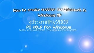 How to create another User Account in Windows XP