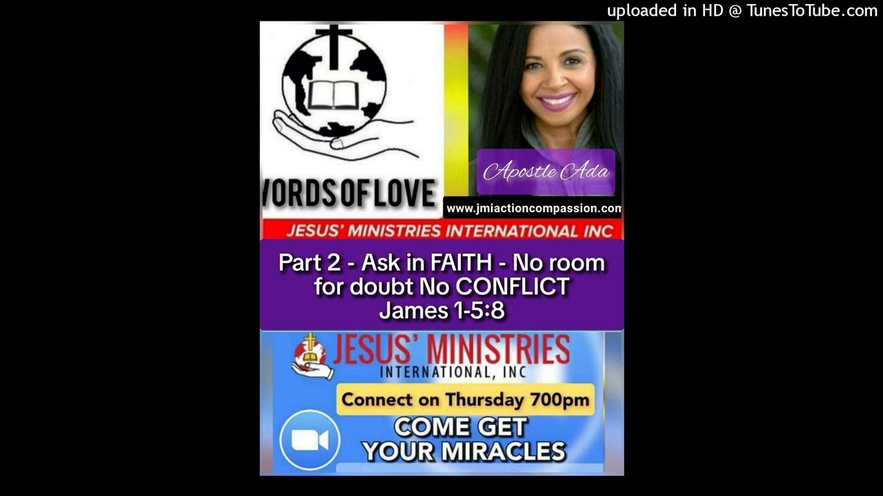 Part 2 - Ask in FAITH! No room for doubt No CONFLICT - James 1-5:8 JMI Apostle Ada - Oct 9 2025