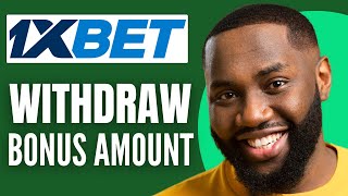 How To Withdraw 1xbet Bonus Amount