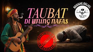 Download Lagu Lagu reggae religi terbaru 2026 | taubat di ujung nafas | penuh makna \u0026 renungan | teman santai 🎵✨ MP3