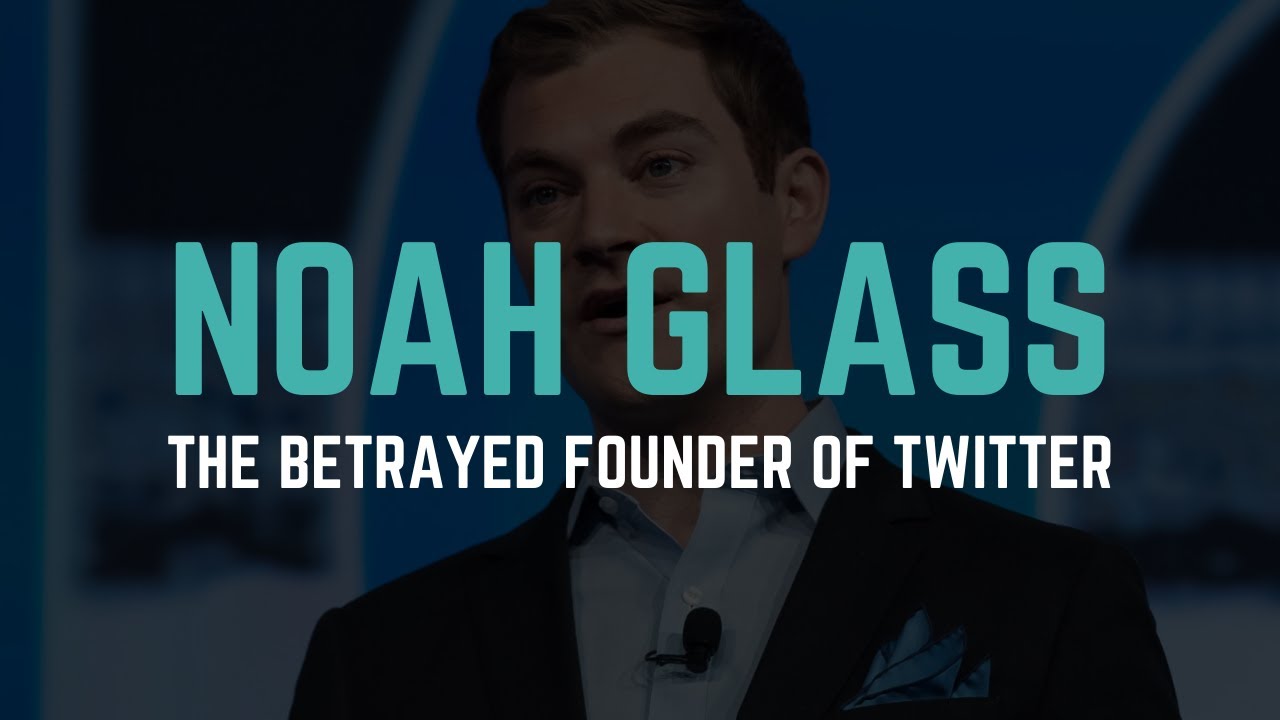 Noah Glass: Betrayed Founder of Twitter