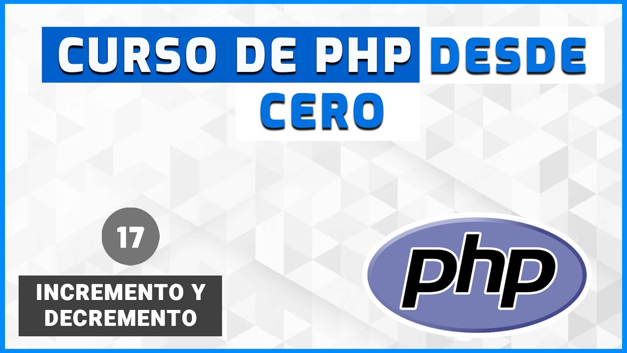 17 - Incremento y Decremento | Curso de PHP desde Cero - YouTube