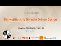 [SC] Démystifions le Domain Driven Design - Maxime Sanglan-Charlier