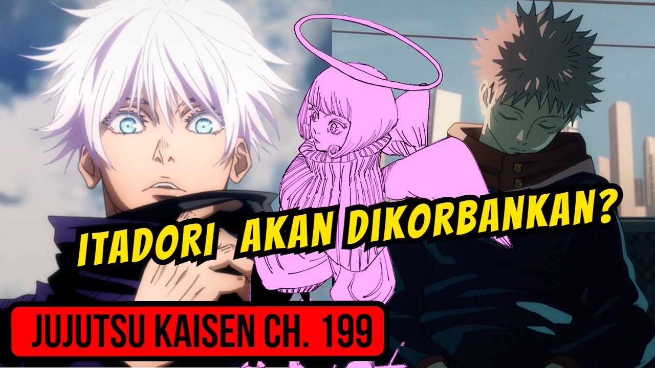 GOJO BISA BEBAS!! TAPI ITADORI HARUS MATI?? - Pembahasan Jujutsu Kaisen Ch. 199 - youtube