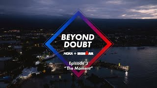 Beyond Doubt: "The Moment"