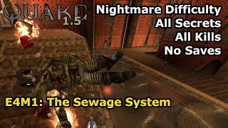 Quake 1.5 - E4M1: The Sewage System (Nightmare 100%)