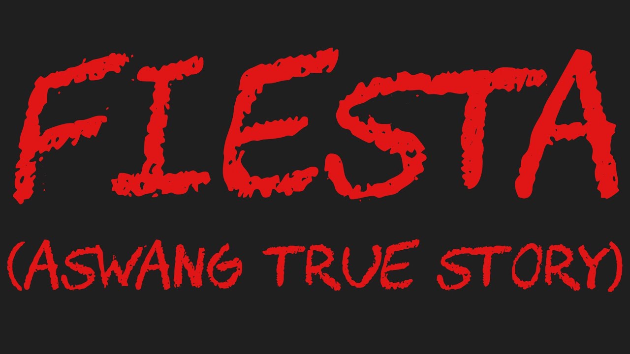FIESTA (Aswang True Story)