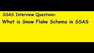 SSAS Interview Questions: What is Snow Flake Schema in SSAS
