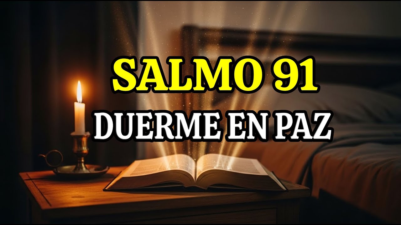 SALMO 91 y Oración de la Noche para DORMIR PROFUNDAMENTE | Sanidad y ...