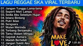 Lagu Reggae-Ska Viral Tiktok Terbaru || jangan tunggu lama lama 2026|| sedia aku sebelum hujan 
